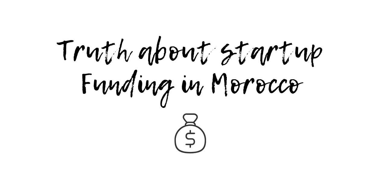 Where’s the Money? A Realistic Guide to Early-Stage Startup Funding in Morocco